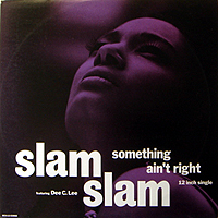 ArtistName:[SLAM SLAM] SOMETHING AIN'T RIGHT