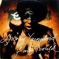SYDNEY YOUNGBLOOD | IF ONLY I COULD