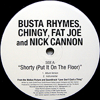 ƥ̾:[BUSTA RHYMES, CHINGY, FAT JOE AND NICK CANNON] SHORTY (PUT IT ON THE FLOOR)