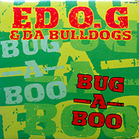 ED O.G & DA BULLDOGS | BUG-A-BOO