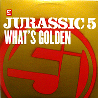 JURASSIC 5 | WHAT'S GOLDEN