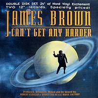 JAMES BROWN | CAN'T GET ANY HARDER