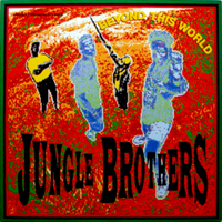 JUNGLE BROTHERS | BEYOND THIS WORLD