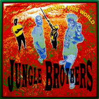 ArtistName:[JUNGLE BROTHERS] BEYOND THIS WORLD