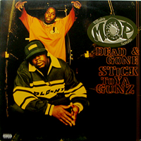 ArtistName:[M.O.P.] STICK TO YA GUNZ