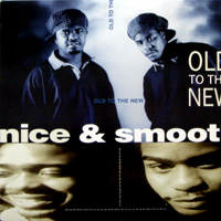NICE & SMOOTH | OLD TO THE NEW
