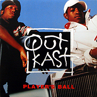 ArtistName:[OUTKAST] PLAYER'S BALL