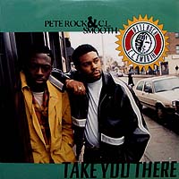 ArtistName:[PETE ROCK & C.L. SMOOTH] TAKE YOU THERE