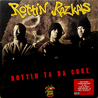 ROTTIN RAZKALS | ROTTIN TA DA CORE (ALBUM)