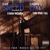 SAM SNEED / DANNY BOY | U BETTER RECOGNIZE / COME WHEN I CALL