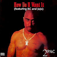 2 PAC | HOW DO U WANT IT / CALIFORNIA LOVE