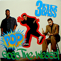 ArtistName:[3RD BASS] POP GOES THE WEASEL