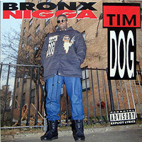 TIM DOG | BRONX NIGGA