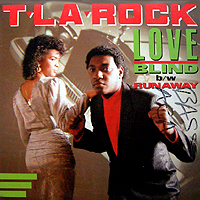 T LA ROCK | LOVE BLIND / RUNAWAY
