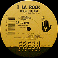 T LA ROCK | YOU GOT THE TIME / FLOW WITH THE NEW STYLE