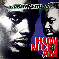 WORLD RENOWN | HOW NICE I AM