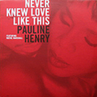 PAULINE HENRY | NEVER KNEW LOVE LIKE THIS