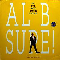 AL B. SURE! | IF I'M NOT YOUR LOVER