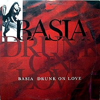 BASIA | DRUNK ON LOVE