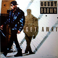 BOBBY BROWN | GET AWAY
