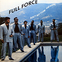 FULL FORCE | AIN'T MY TYPE OF HYPE
