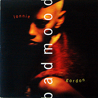 LONNIE GORDON | BAD MOOD