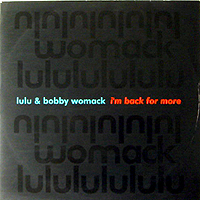 LULU & BOBBY WOMACK | I'M BACK FOR MORE