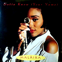 MALAIKA | GOTTA KNOW (YOUR NAME)