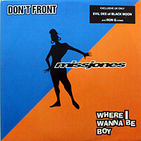 ArtistName:[MISS JONES] WHERE I WANNA BE BOY / DON'T FRONT