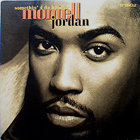 ƥ̾:[MONTELL JORDAN] SOMETHIN' 4 DA HONEYZ / THIS IS HOW WE DO IT (REMIX)