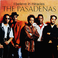 PASADENAS | I BELIEVE IN MIRACLES