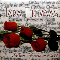 TARA THOMAS | WHEN YOU'RE IN LOVE
