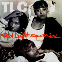 TLC | RED LIGHT SPECIAL