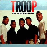 TROOP | I'M NOT SOUPPED