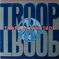 TROOP | THAT'S MY ATTITUDE